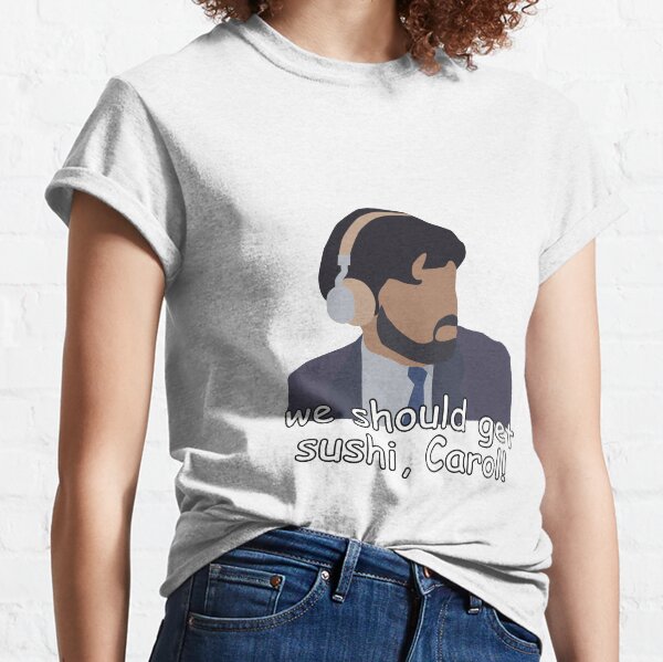 Nous devrions obtenir Sushi Carol T-shirt classique