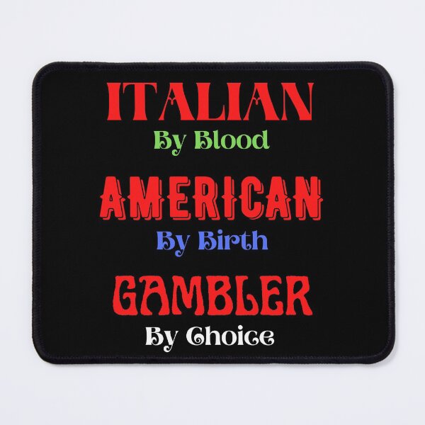 Item preview,  Italian American Gambler  designed and sold by SloganExpress.