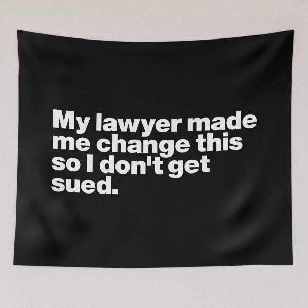 Item preview, My lawyer made me change this so I don't get sued (white) designed and sold by dudethecreator.