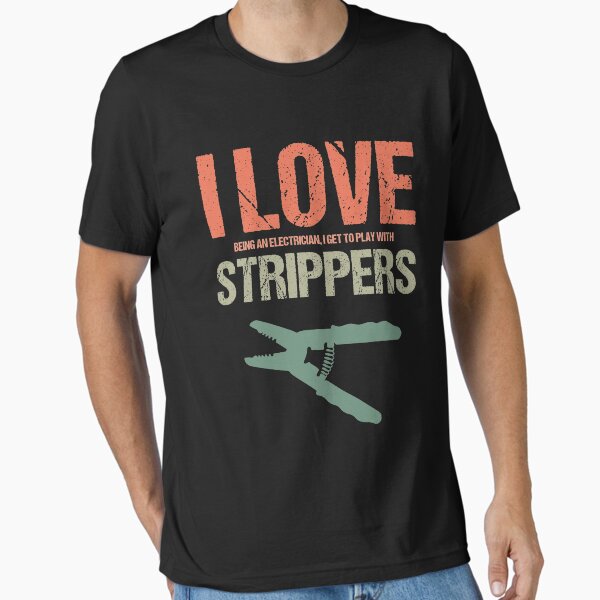 Item preview, Lineman I Love Being An Electrician To Play With Strippers designed and sold by Nessshirts.
