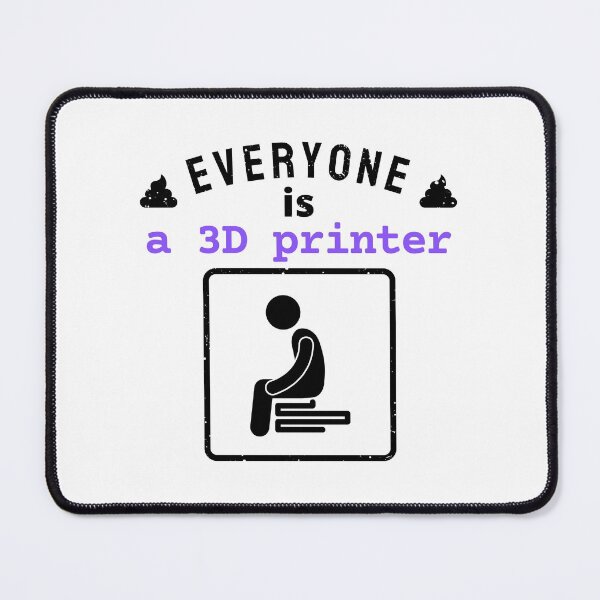 Item preview, everyone is a 3D printer | funny custom designed and sold by DeltaWhiskey-.