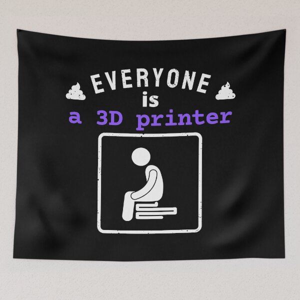 Item preview, everyone is a 3D printer | funny custom designed and sold by DeltaWhiskey-.