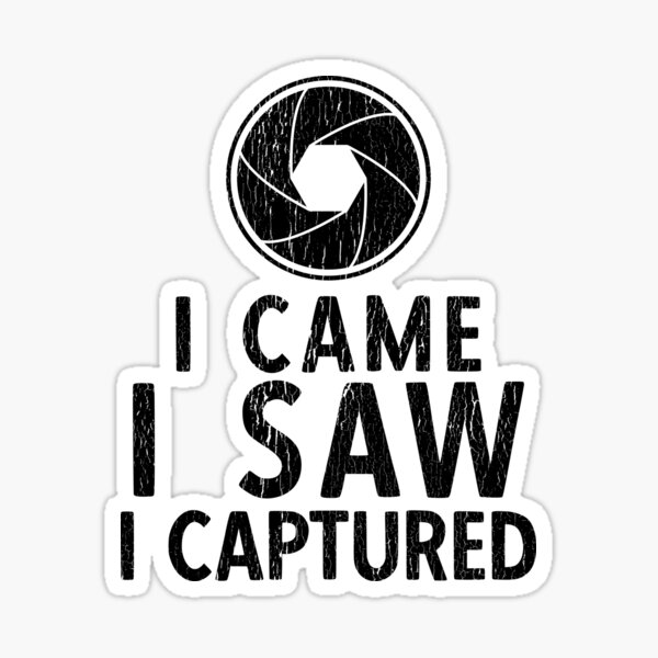 Item preview, I Came. I Saw. I Captured designed and sold by TeesYouWant.