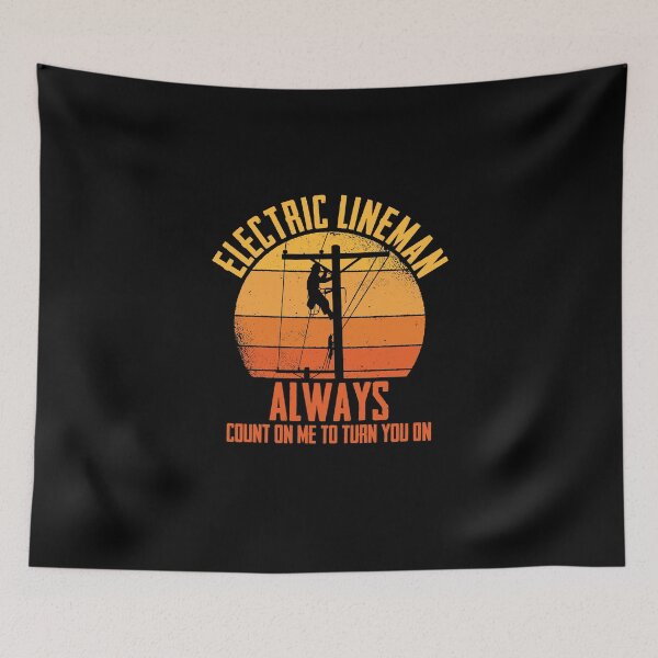 Item preview, Funny Electric Lineman Always Count On Me To Turn You On designed and sold by Nessshirts.