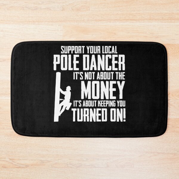 Item preview, Support Your Local Pole Dancer Keeping You Turned On designed and sold by Nessshirts.