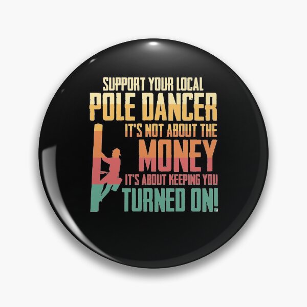 Item preview, Retro Support Your Local Pole Dancer It's Not ABout Money designed and sold by Nessshirts.