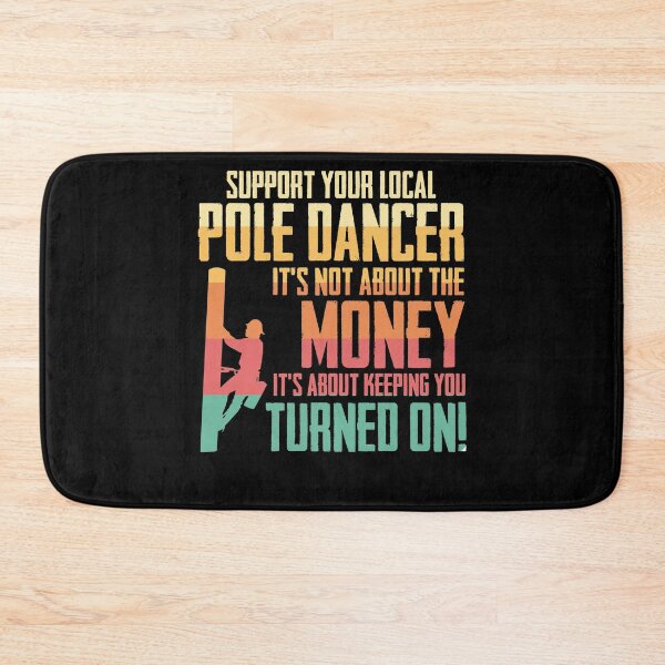 Item preview, Retro Support Your Local Pole Dancer It's Not ABout Money designed and sold by Nessshirts.