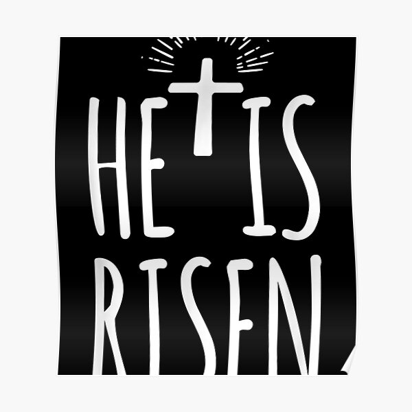 He Is Risen For Men Women Christian Happy Easter Poster