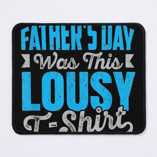 Item preview, Fathers DayFor Men All I Got Was A Lousy designed and sold by Chanielshian.