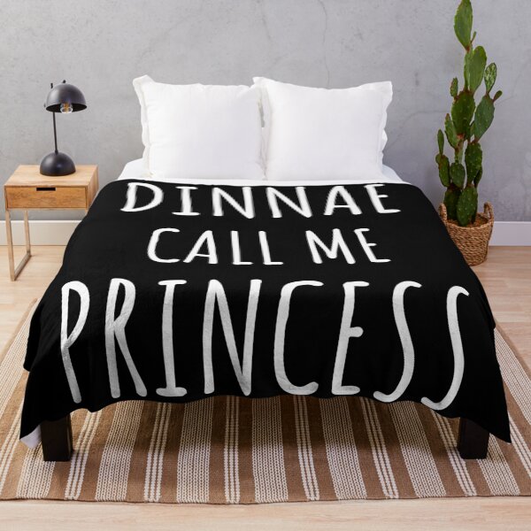 Item preview, Dinnae Call Me Princess designed and sold by LiToDesignCo.