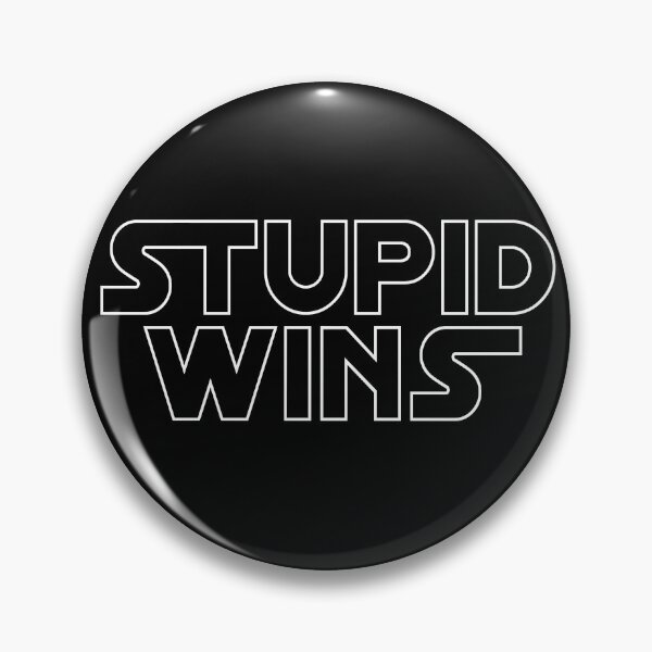 Item preview, Stupid Wins designed and sold by HauntedMarsh.