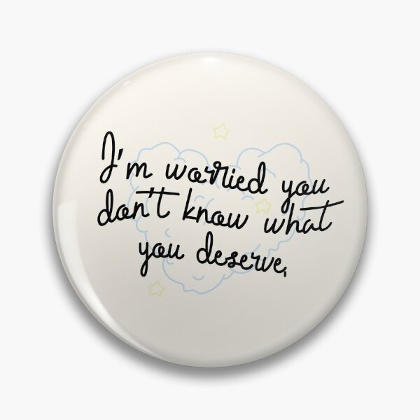 Item preview, I'm worried you don't know what you deserve. designed and sold by Pinu92.