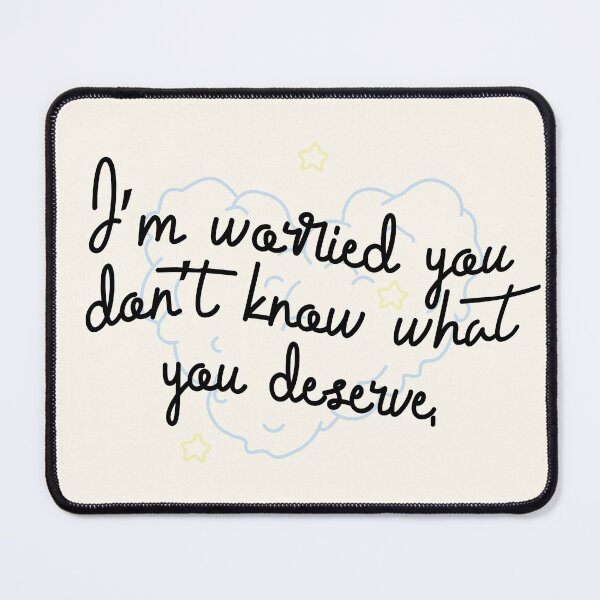 Item preview, I'm worried you don't know what you deserve. designed and sold by Pinu92.