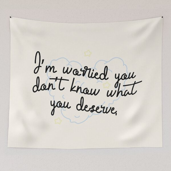 Item preview, I'm worried you don't know what you deserve. designed and sold by Pinu92.