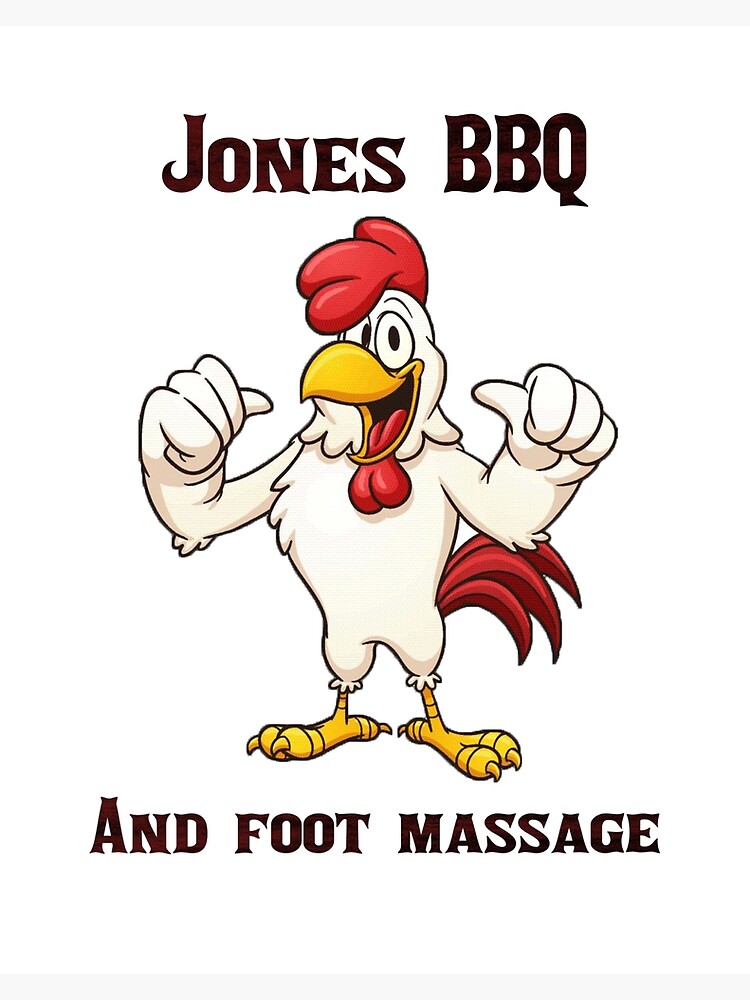 "Jones BBQ and Foot Massage" Poster for Sale by MrDaddyTs Redbubble
