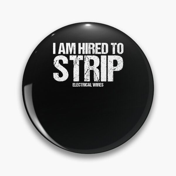 Item preview, I Am Hired To Strip Electrical Wires Lineworker Electrician designed and sold by Nessshirts.