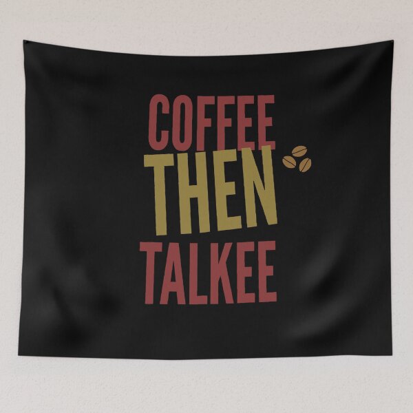Item preview,  Coffee Lover Funny Sayings ,  Coffee then talkee designed and sold by remonss.