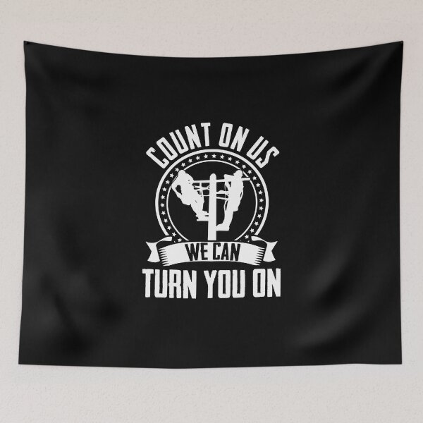 Item preview, Count On Us We Can Turn You On Electrician Lineworker designed and sold by Nessshirts.