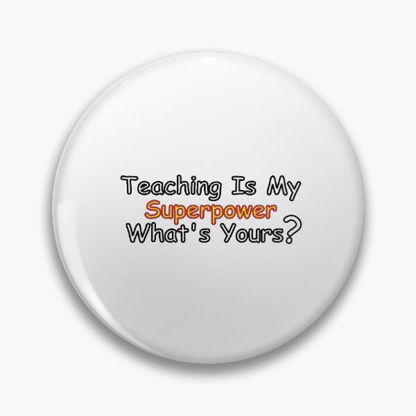 Item preview, Teaching Is My Superpower Whats Yours designed and sold by Horkrux.