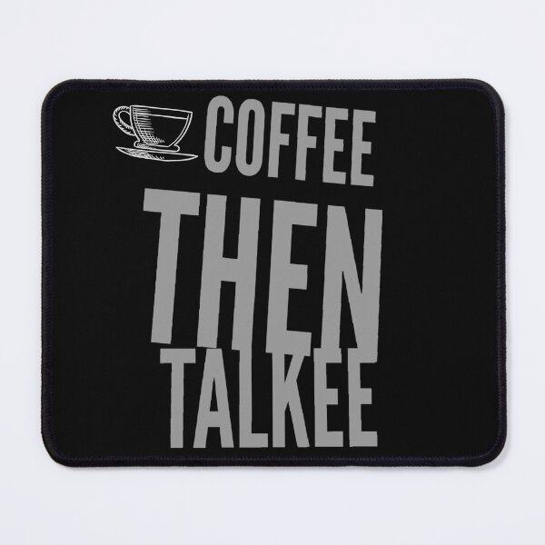 Item preview, Coffee Addict Funny Sayings , Coffee then talkee designed and sold by remonss.