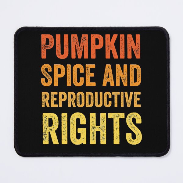 Item preview, Pumpkin Spice Reproductive Rights Pro Choice Feminist, for women's  designed and sold by NiceSpot.