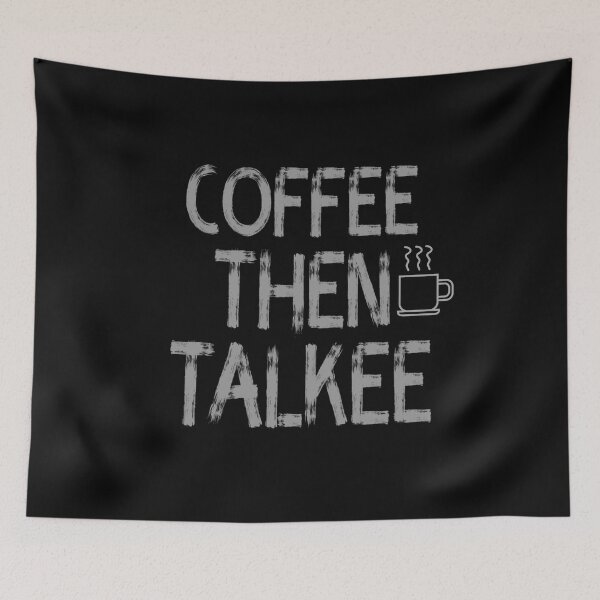 Item preview,  Coffee then Talkee ,Coffee Addict Funny Sayings  designed and sold by remonss.