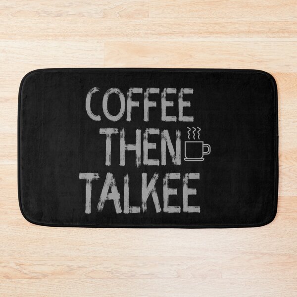 Item preview,  Coffee then Talkee ,Coffee Addict Funny Sayings  designed and sold by remonss.