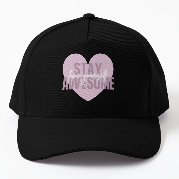 Stay Awesome and Love Yourself - OFT Quote Design Baseball Cap