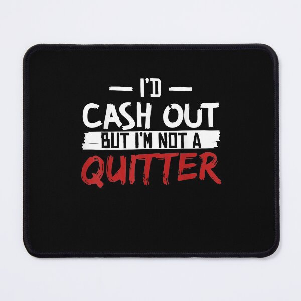 Item preview, Im Not A Quitter Funny For Gambling Casino designed and sold by RomishiAurra.