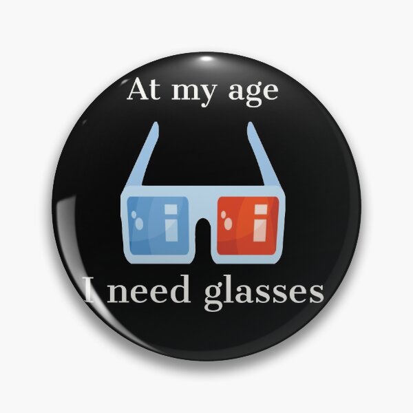 Item preview, At my age, I need glasses (3d Glasses) designed and sold by Jho251981.