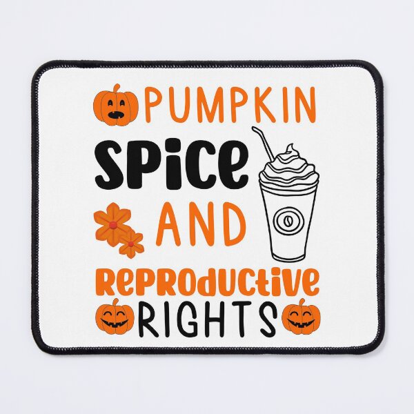 Item preview, Pumpkin Spice Reproductive Rights Pro Choice Feminist, for women's  designed and sold by NiceSpot.