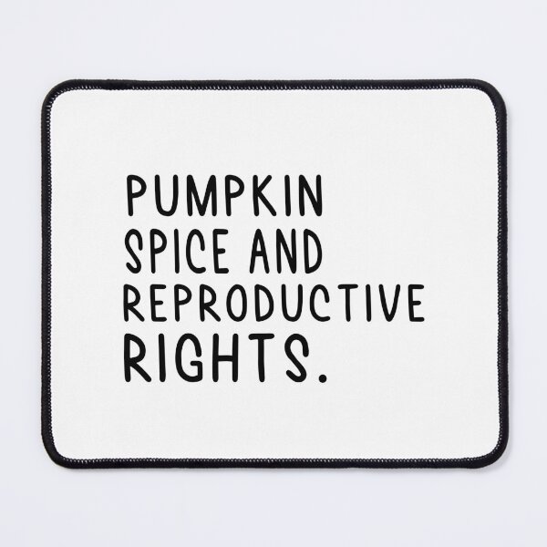 Item preview, Pumpkin Spice Reproductive Rights Pro Choice Feminist, for women's  designed and sold by NiceSpot.