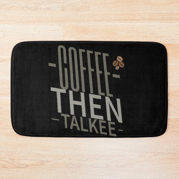 Item preview,  Coffee then Talkee ,Coffee Addict Funny Sayings  designed and sold by remonss.
