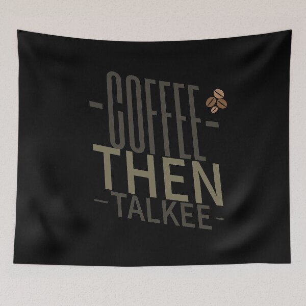 Item preview,  Coffee then Talkee ,Coffee Addict Funny Sayings  designed and sold by remonss.