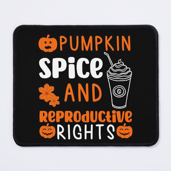 Item preview, Pumpkin Spice Reproductive Rights Pro Choice Feminist, for women's  designed and sold by NiceSpot.