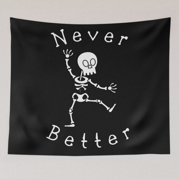 Item preview, Never Better Skeleton designed and sold by OnTheTrend.