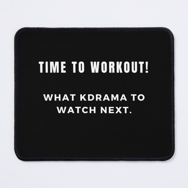 Item preview, Time to workout! What Kdrama to watch next designed and sold by Daebakshop.