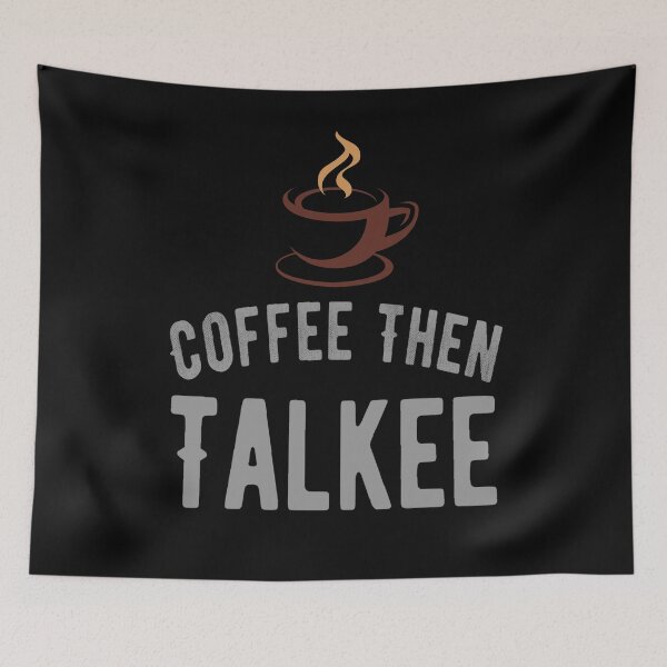 Item preview,  Coffee then Talkee ,Coffee Lover Funny Sayings  designed and sold by remonss.