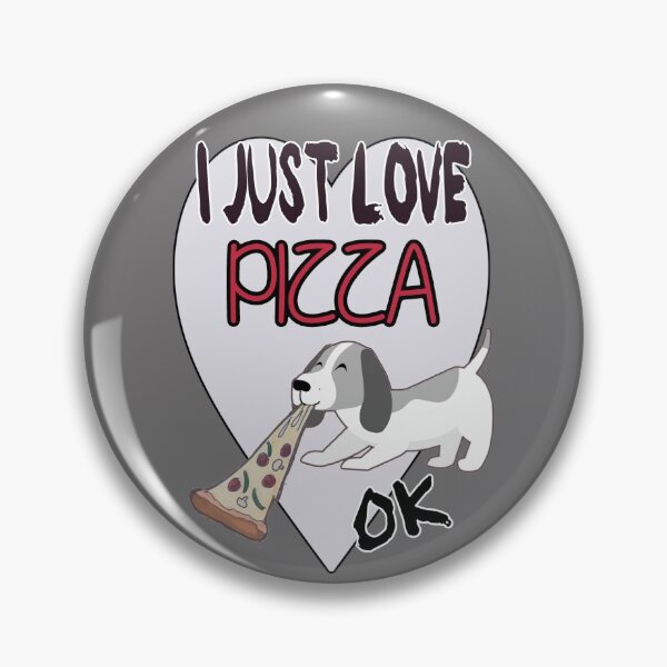 Item preview, I just love pizza ok | funny dog designed and sold by NathBros.