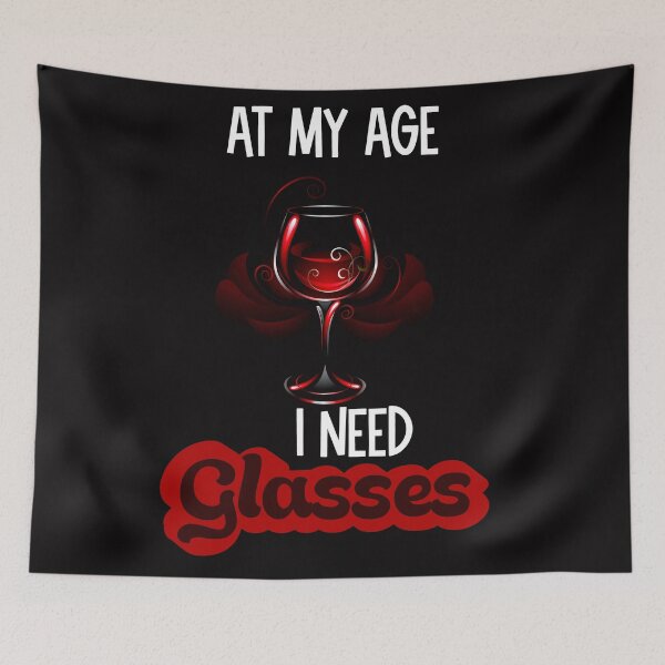 Item preview, At my age I need glasses- funny wine designed and sold by Designs Of all kinds.