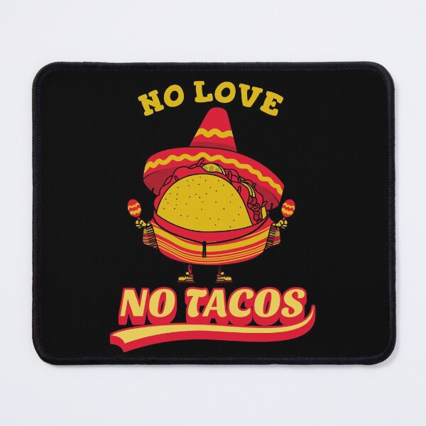 Item preview, No Love No Tacos designed and sold by VBeesTees.
