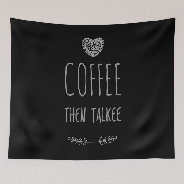 Item preview,  Coffee then Talkee ,Coffee Lover Funny Quotes designed and sold by remonss.