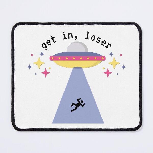 Item preview, Get In Loser - Aliens designed and sold by Martini-Four.