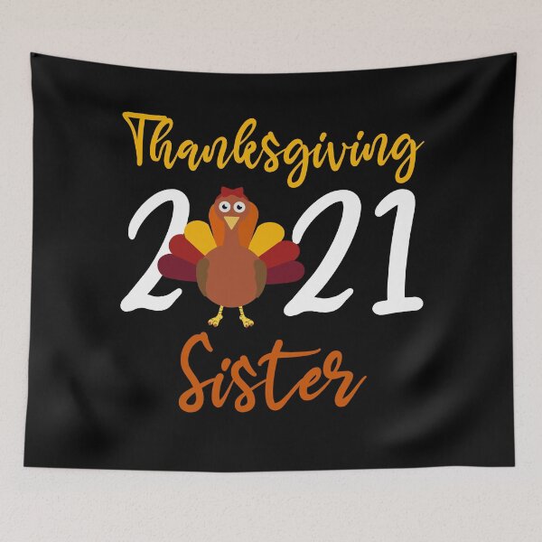 Item preview, Thanksgiving 2021 Sister - Thanksgiving Family   designed and sold by meedTee.