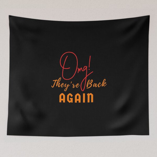 Item preview, Oh My God Theyre Back Again Boy Band Womans Mens designed and sold by Beautiful Designs.