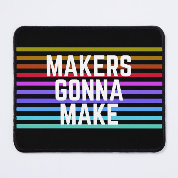 Item preview, Makers gonna make designed and sold by Ahmer Qureshi.