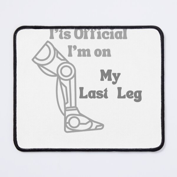 Item preview, It's Official I'm On My Last Leg , Its Official Im On My Last Leg Amputee , Handicapped Humans Design Gift For Father designed and sold by YLartist.
