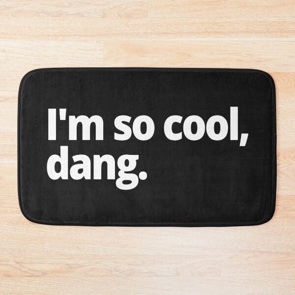 Item preview, I'm so cool, dang. designed and sold by WittyChest.
