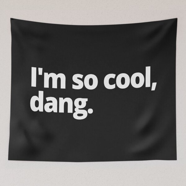 Item preview, I'm so cool, dang. designed and sold by WittyChest.