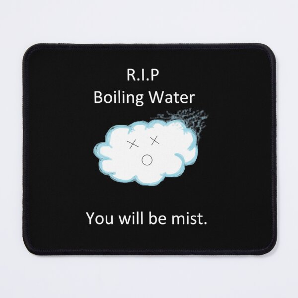 Item preview, R.I.P Boiling Water designed and sold by Adawegamig.